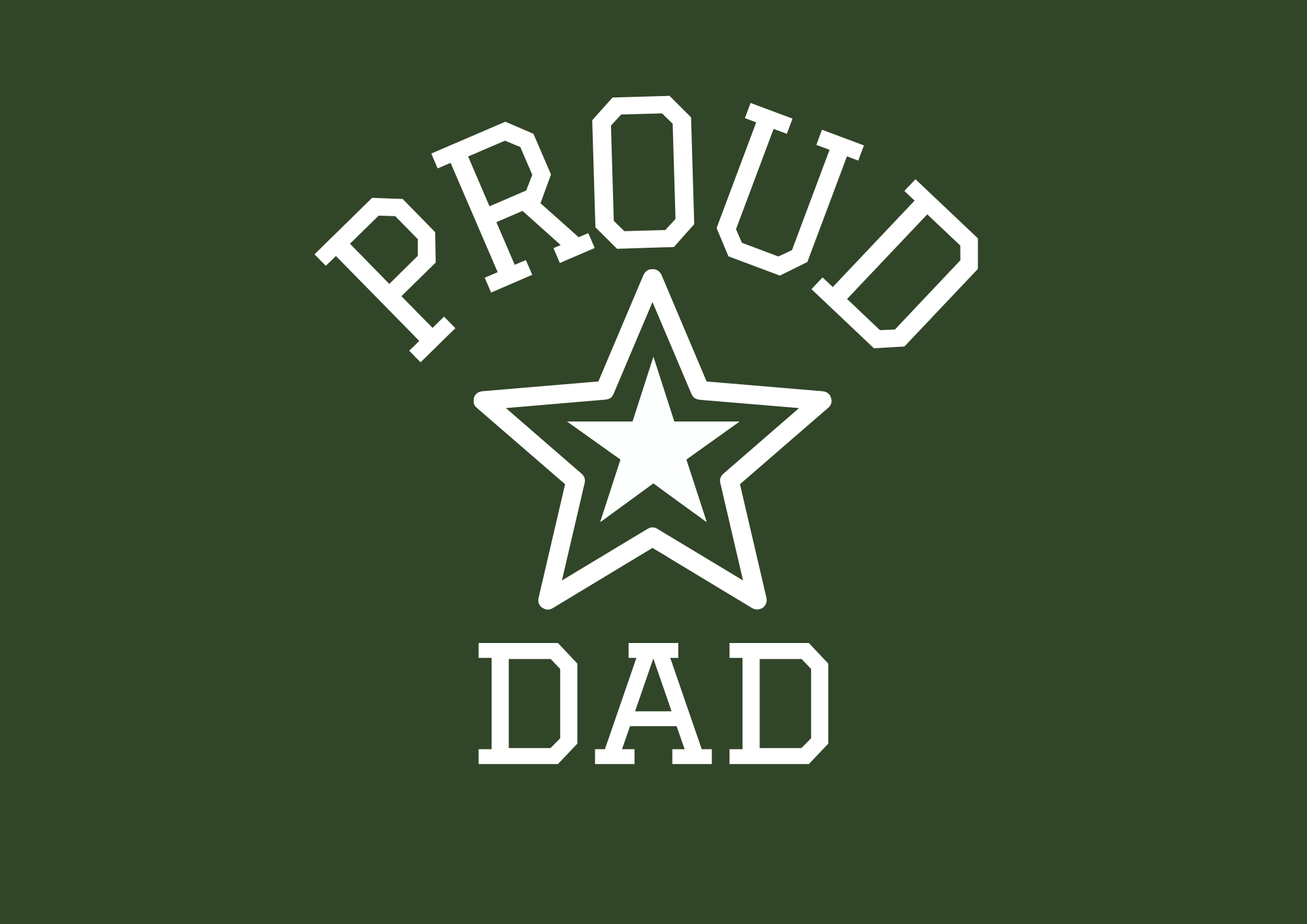 White PROUD DAD lettering and a double star graphic on a deep green background.