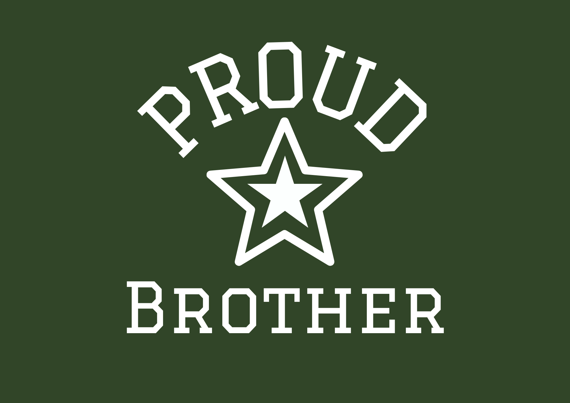 White PROUD BROTHER lettering and a double star graphic on a deep green background.